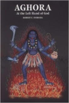 Book- Aghora: At the Left Hand of God by Robert E. Svoboda Book- Aghora: At the Left Hand of God by Robert E. Svoboda