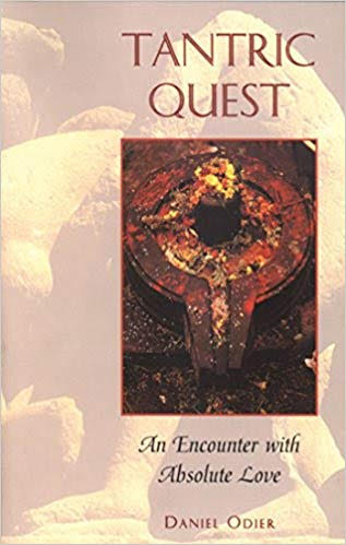 Tantra Goddess Book - Tantric Quest: An Encounter with Absolute Love by Daniel Odier Tantra Goddess Book - Tantric Quest: An Encounter with Absolute Love