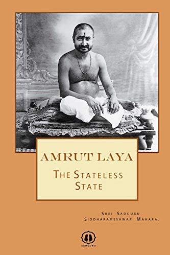 Tantra Resource Book - Amrut Laya, The Stateless State, by Shri Sadguru Siddharameshwar Maharaj Amrut Laya, The Stateless State, by Shri Sadguru Siddharameshwar Maharaj